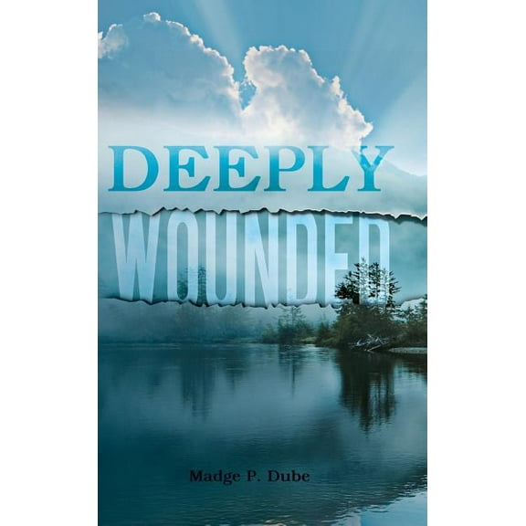 Deeply Wounded (Hardcover)