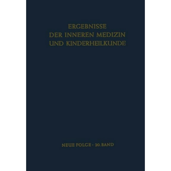 Ergebnisse Der Inneren Medizin Und Kinde Ergebnisse Der Inneren Medizin Und Kinderheilkunde: Neue Folge, Book 20, (Paperback)