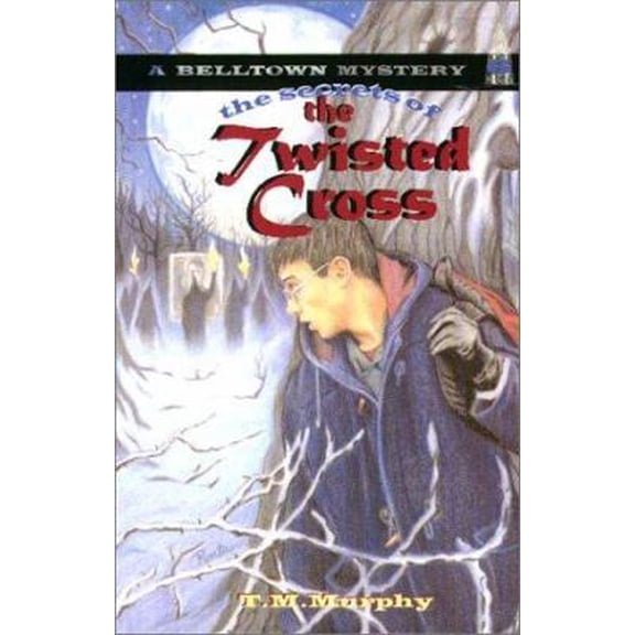 Pre-Owned The Secrets of the Twisted Cross: A Belltown Mystery : Case No. 6 (Belltown Mystery Series) (Paperback) 1880158434 9781880158432