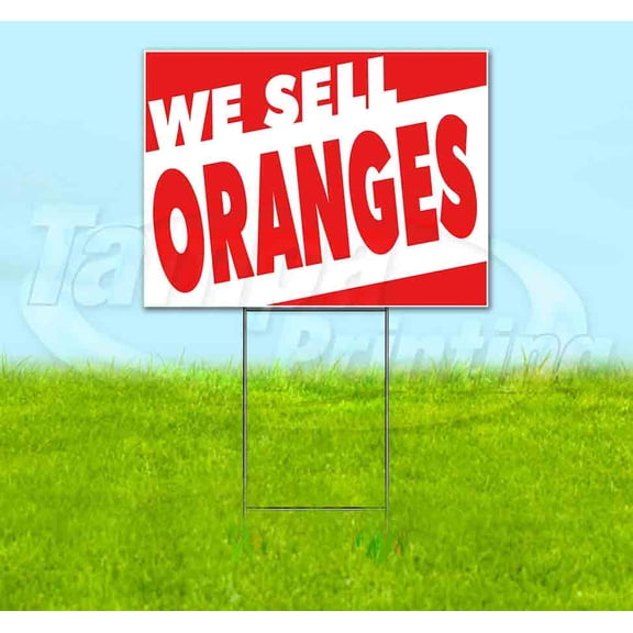 We Sell Oranges (18" x 24") Yard Sign, Includes Metal Step Stake