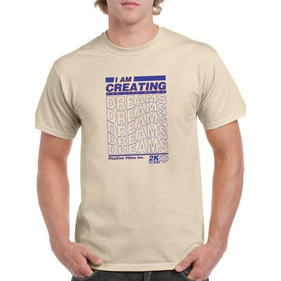 Creating Life Of My Dreams T-Shirt Men -Image by Shutterstock, Male Small