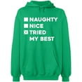 thumbnail image 2 of OXI Hoodie Sweatshirt - Naughty Nice Tried My Best, Basic Casual Hoodie for Men's and Women Fleece Hoodie Long Sleeve - Irish Green X-Large, 2 of 3