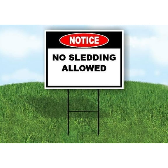 Notice No Sledding Allowed Single Sided 18x24 in Yard Road Sign w/Stand