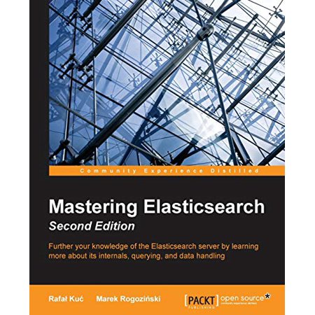 Pre-Owned Mastering Elasticsearch - Second Edition (Paperback) 1783553790 9781783553792
