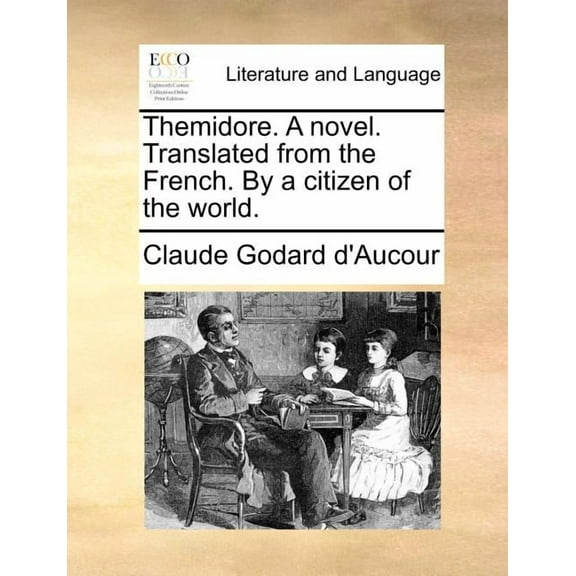 Themidore. a Novel. Translated from the French. by a Citizen of the World. Paperback