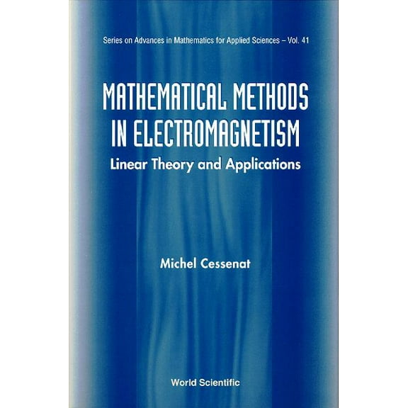 Advances in Mathematics for Applied Scie Math'l Methods in Electromagnetism (V41), Book 41, (Hardcover)