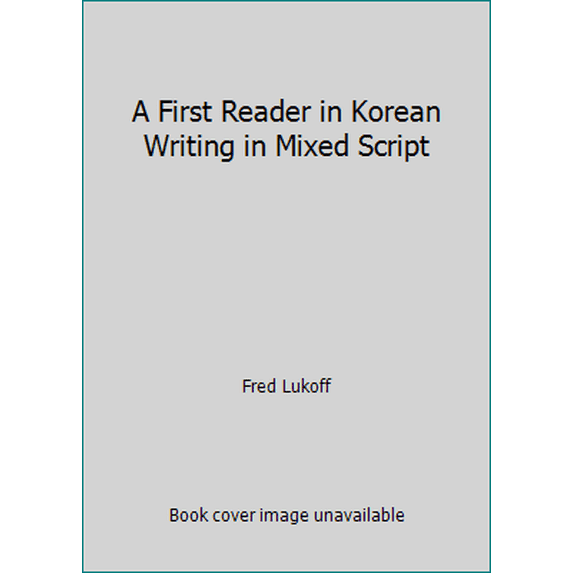 Pre-Owned A First Reader in Korean Writing in Mixed Script (Paperback) 0295960183 9780295960180