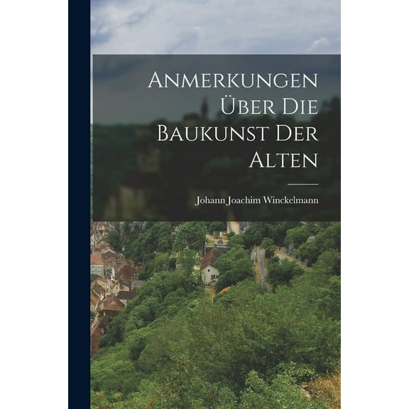 Anmerkungen Über Die Baukunst Der Alten (Paperback)