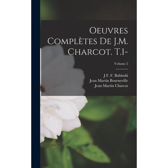 Oeuvres Complètes De J.M. Charcot. T.1-; Volume 2 (Hardcover)