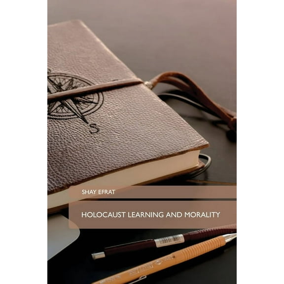 Holocaust Learning and Morality (Paperback)