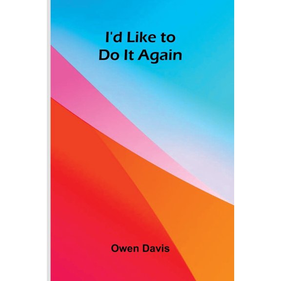 I'D Like To Do It Again, (Paperback)