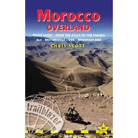 Morocco Overland: From the Atlas to the Sahara: 4x4 - Motorcycle - Van - Mountain Bike, (Paperback)