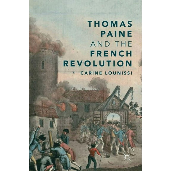 Thomas Paine and the French Revolution, (Hardcover)