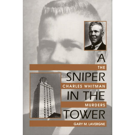 A Sniper in the Tower : The Charles Whitman