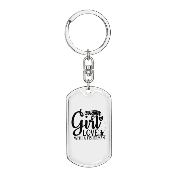 Girl In Love With A Fisherman Fishing Stainless Steel or 18k Gold Premium Swivel Dog Tag Keychain