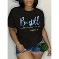 thumbnail image 2 of Women's Be Still And Know That I Am God Psalm 46:10 Christian Scripture Crew Neck Short Sleeve Casual T-Shirt, 2 of 8