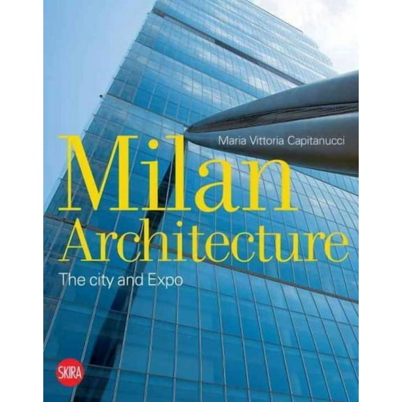 Milan Architecture: The City and Expo (Paperback)