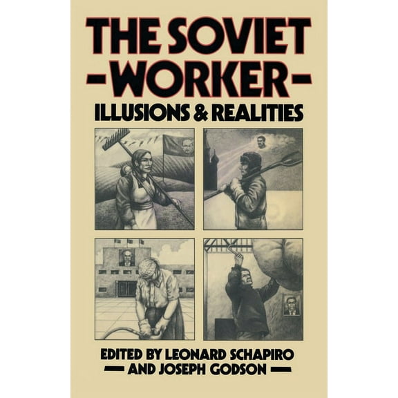 The Soviet Worker: Illusions and Realities, (Paperback)