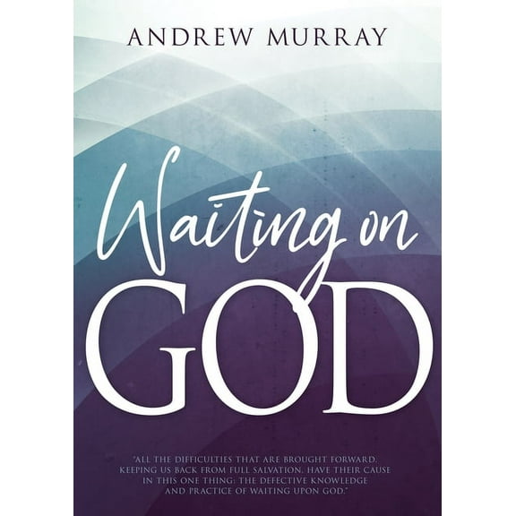 Waiting on God, (Paperback)