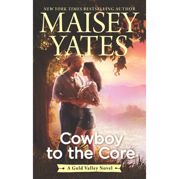 Cowboy to the Core (Paperback) by Maisey Yates