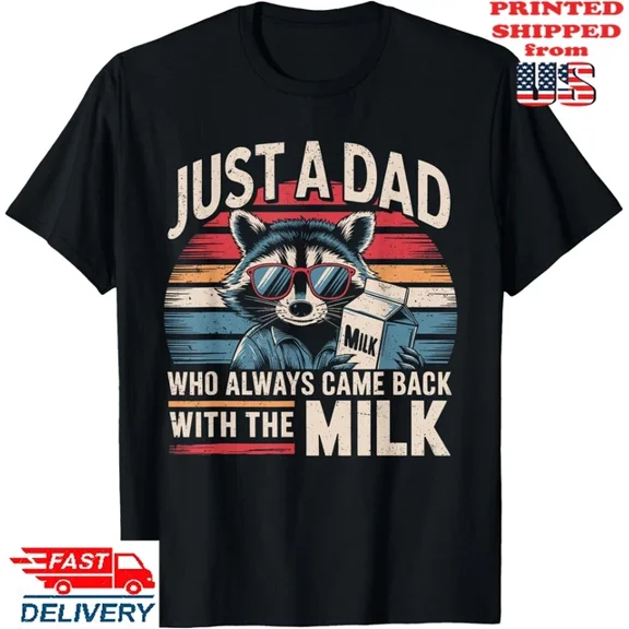 Hot Trending T-Shirt With Just A Dad Who Always Came Back Funny Father'S Day For Dad T-Shirt, Unisex Tee Design Preview Only