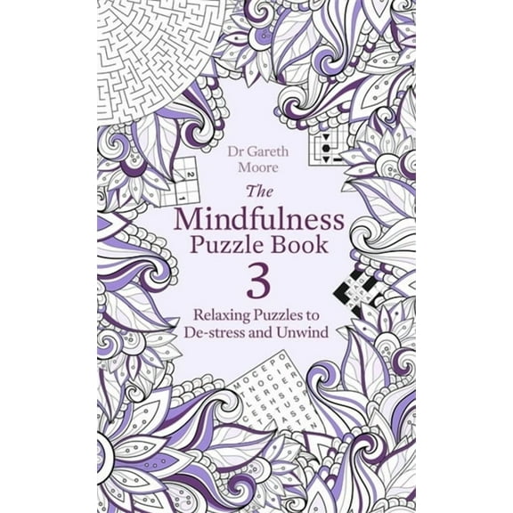 The Mindfulness Puzzle Book 3 : Relaxing Puzzles to De-Stress and Unwind (Paperback)