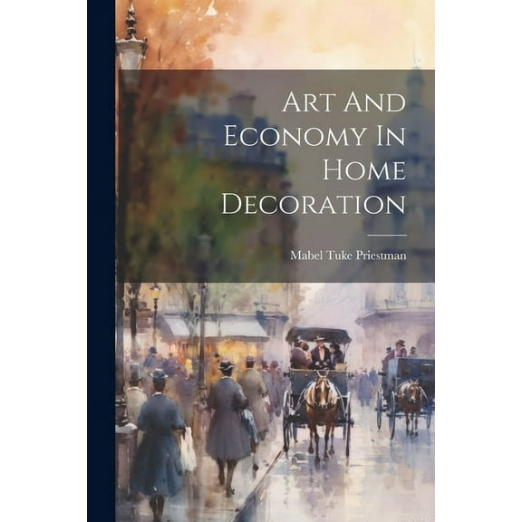 Art And Economy In Home Decoration (Paperback)
