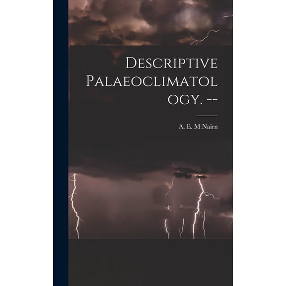 Descriptive Palaeoclimatology. --, (Hardcover)