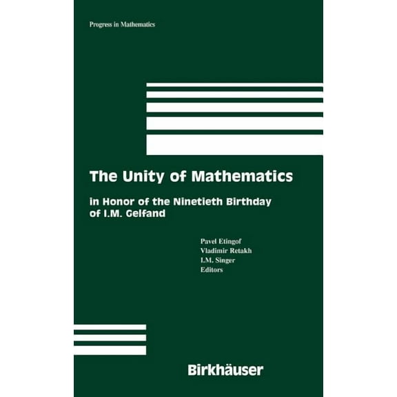 Progress in Mathematics The Unity of Mathematics: In Honor of the Ninetieth Birthday of I.M. Gelfand, Book 244, (Hardcover)