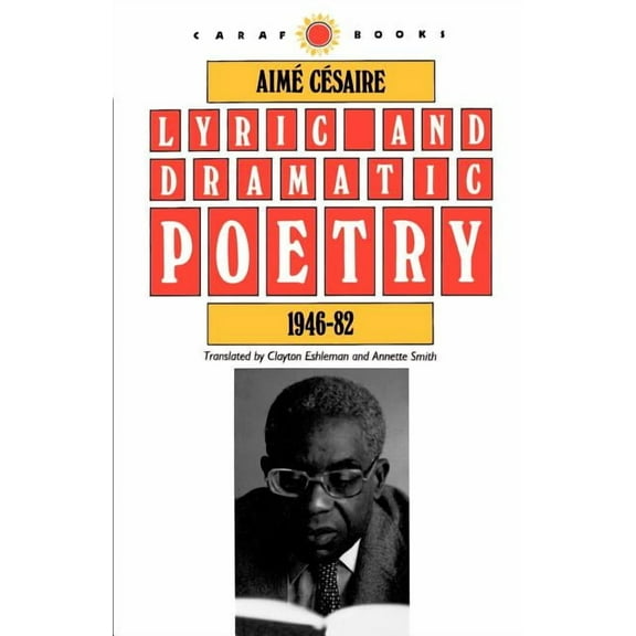 CARAF Books: Caribbean and African Literature Translated from French: Lyric and Dramatic Poetry, 1946-82 (Paperback)