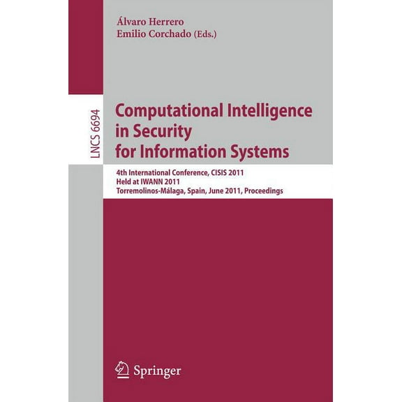 Computational Intelligence in Security for Information Systems: 4th International Conference, Cisis 2011, Held at Iwann , (Paperback)