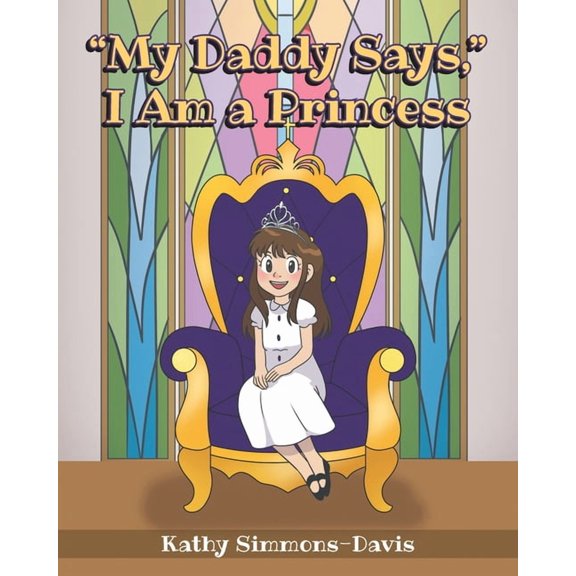 "My Daddy Says," I Am a Princess, (Paperback)