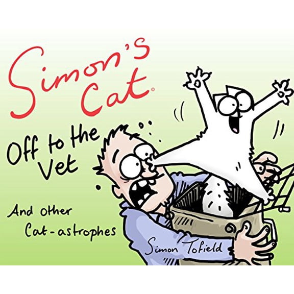 Pre-Owned Simon's Cat: Off to the Vet . . . and Other Cat-astrophes (Hardcover) 1782115870 9781782115878