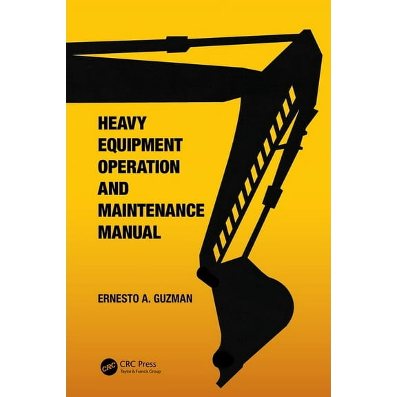 Heavy Equipment Operation and Maintenance Manual, (Hardcover)