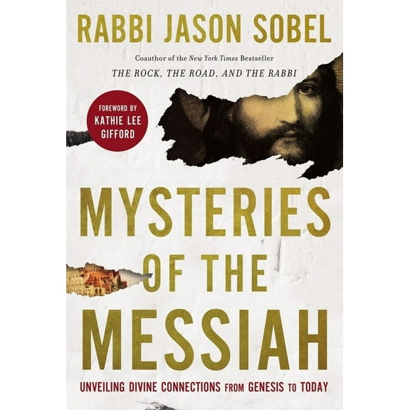 Mysteries of the Messiah: Unveiling Divine Connections from Genesis to Today, (Paperback)