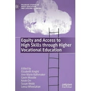 Palgrave Studies in Adult Education and Lifelong Learning: Equity and Access to High Skills Through Higher Vocational Education (Hardcover)