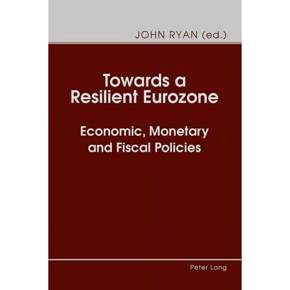 Towards a Resilient Eurozone: Economic, Monetary and Fiscal Policies (Paperback)