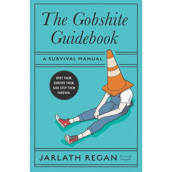 The Gobshite Guidebook: A Survival Manual, (Hardcover)