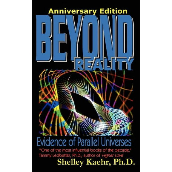 Beyond Reality: Evidence of Parallel Universes Beyond Reality: Evidence of Parallel Universes (Paperback)