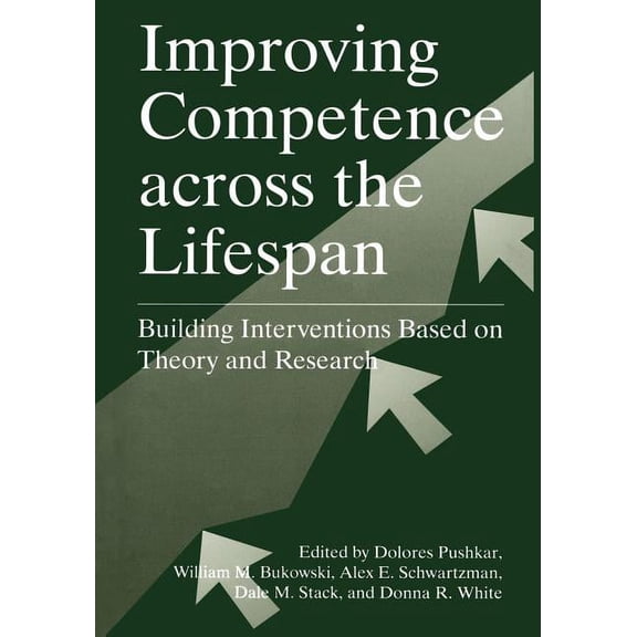 Improving Competence Across the Lifespan: Building Interventions Based on Theory and Research, (Paperback)