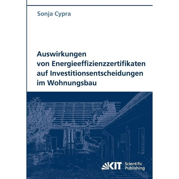 Auswirkungen von Energieeffizienzzertifikaten auf Investitionsentscheidungen im Wohnungsbau (Paperback)