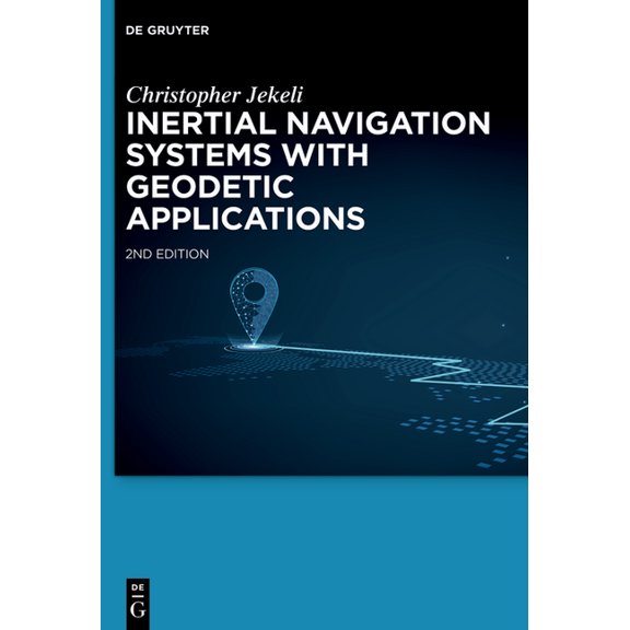 Inertial Navigation Systems with Geodetic Applications, (Hardcover)