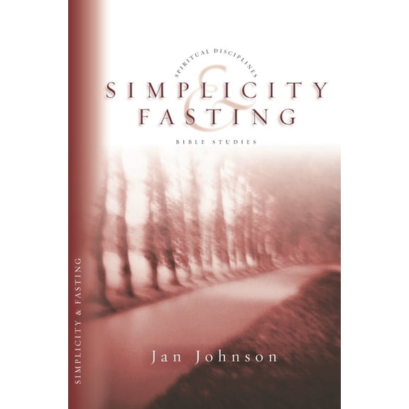 Spiritual Disciplines Bible Studies Simplicity and Fasting, (Paperback)