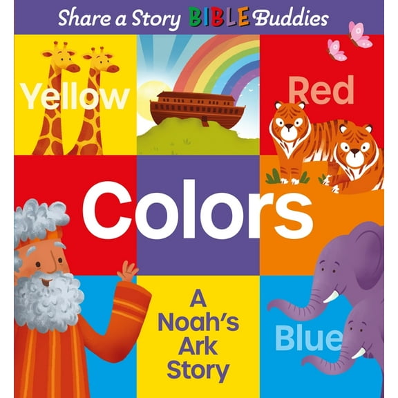 Share a Story Bible Share a Story Bible Buddies Colors: A Noah's Ark Story, (Hardcover)