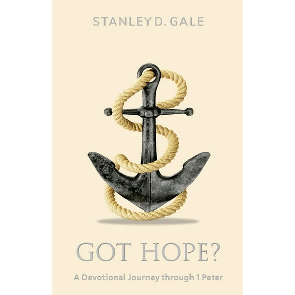 Got Hope?: A Devotional Journey through 1 Peter, (Paperback)