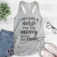 thumbnail image 2 of I Became A Nurse For The Money And The Fame Tank Top, Ladies Racerback Tank Top, Nursing Tank, Nurse Tank, Silver Gray, Medium, 2 of 3