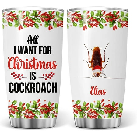 

Athenstics Personalized All I Want For Christmas Is Cockroach Keepsake Funny Gifts For Animal Lovers Pet Owners Xmas Tree Double Wall Vacuum Insulated Tumblers 20oz