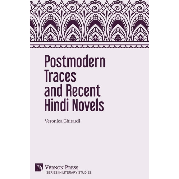 Literary Studies: Postmodern Traces and Recent Hindi Novels (Paperback)