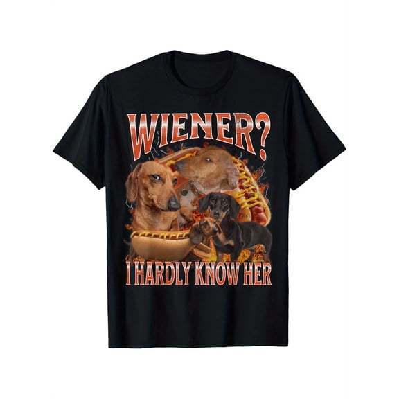 Wiener? I Hardly Know Her Funny Offensive Dachshund Bootleg T-Shirt, Gift for Men Women Dad Mom Friends OWN