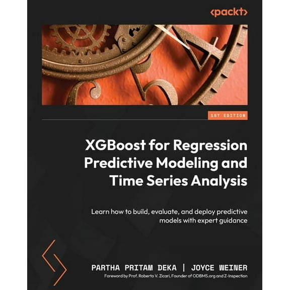 XGBoost for Regression Predictive Modeling and Time Series Analysis: Learn how to build, evaluate, and deploy predictive, (Paperback)